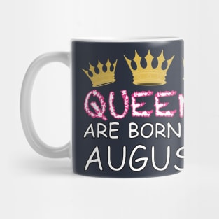 Queens Are Born In August Mug